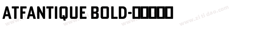 ATFAntique Bold字体转换